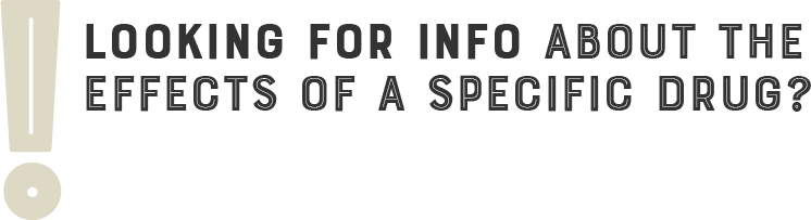 Looking for info about the effects of specific drug