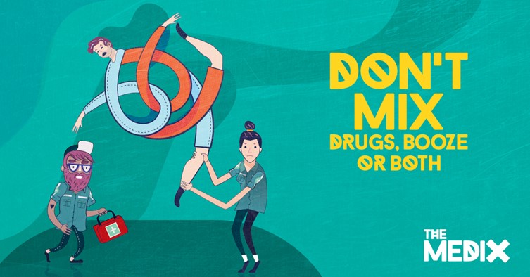 Don't Mix Drugs, Booze or Both